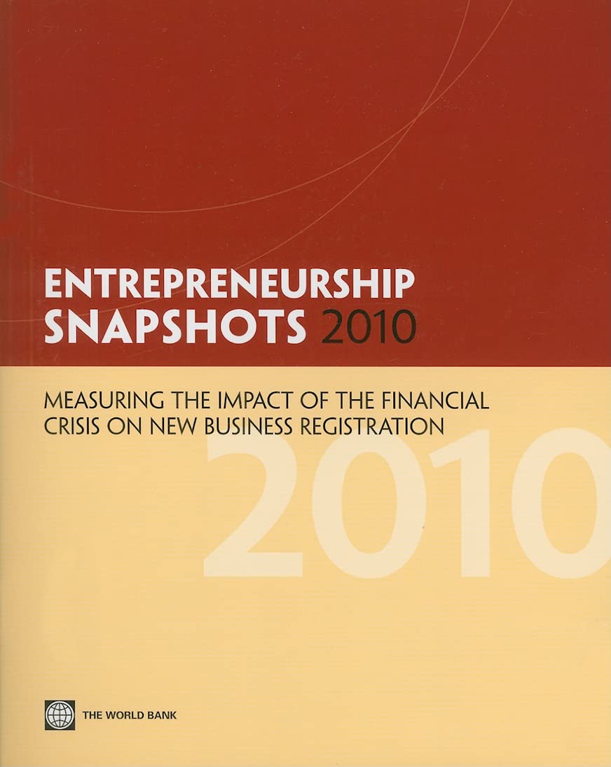 Entrepreneurship Snapshots 2010: Measuring the Impact of the Financial Crisis on New Business Registration