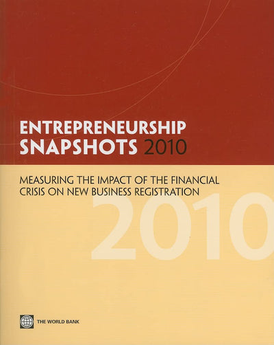 Entrepreneurship Snapshots 2010: Measuring the Impact of the Financial Crisis on New Business Registration