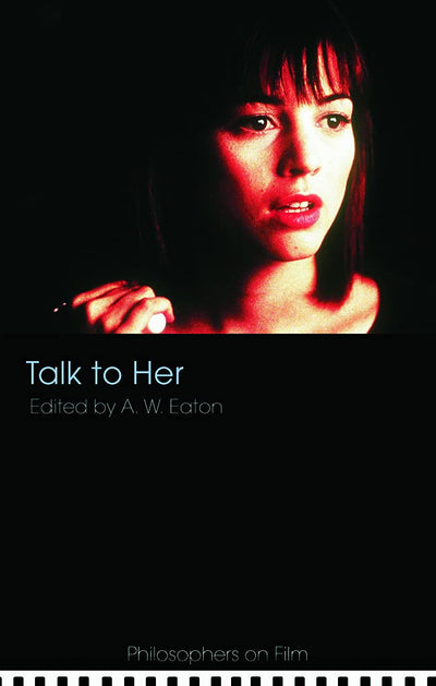 Talk to Her (Philosophers on Film)