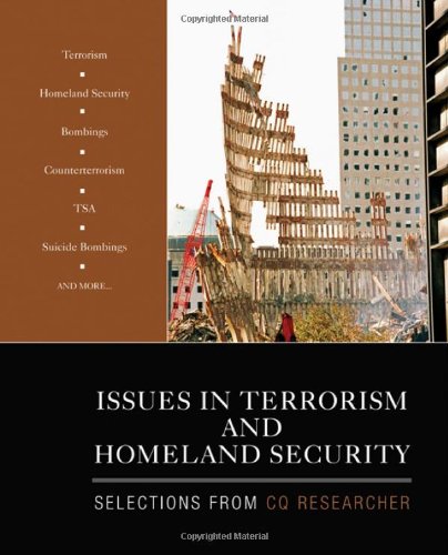 Issues in Terrorism and Homeland Security: Selections From CQ Researcher