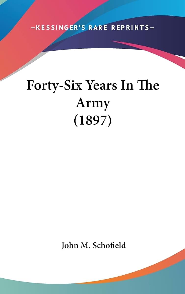 Forty-Six Years In The Army (1897)