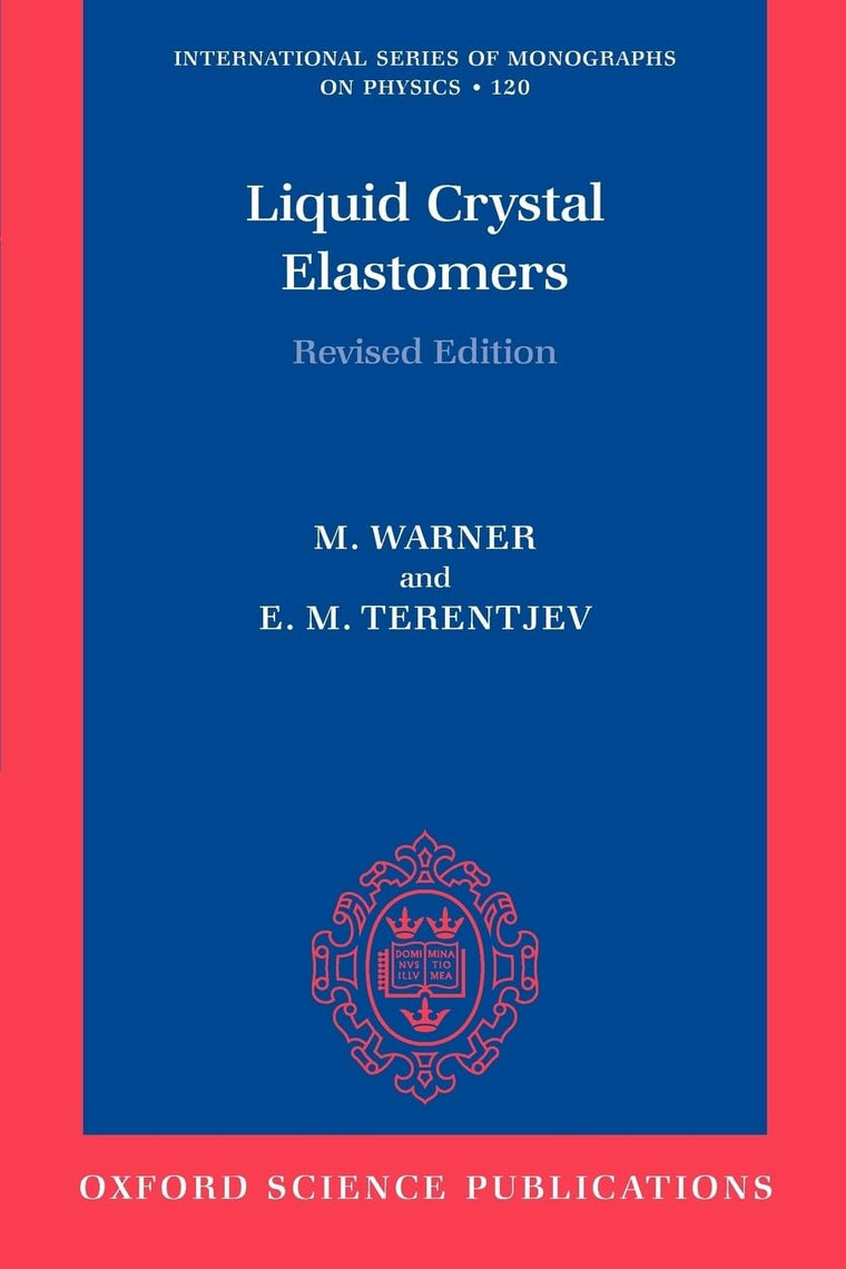 Liquid Crystal Elastomers (International Series of Monographs on Physics)
