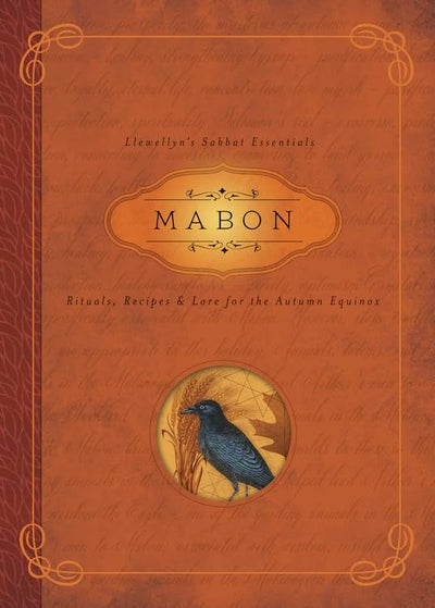Mabon: Rituals, Recipes & Lore for the Autumn Equinox (Llewellyn's Sabbat Essentials, 5)