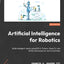 Artificial Intelligence for Robotics - Second Edition: Build intelligent robots using ROS 2, Python, OpenCV, and AI/ML techniques for real-world tasks