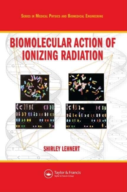 Biomolecular Action of Ionizing Radiation (Series in Medical Physics and Biomedical Engineering)
