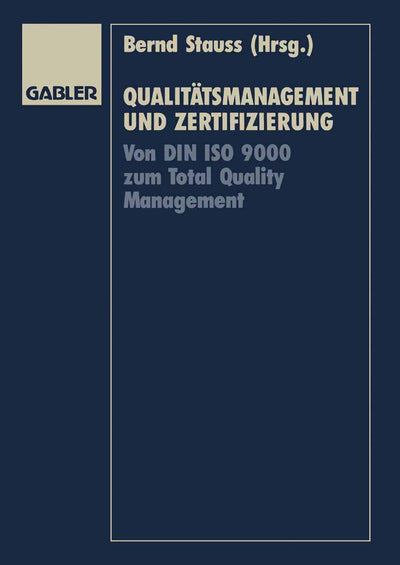 Qualittsmanagement und Zertifizierung: Von DIN ISO 9000 zum Total Quality Management (German Edition)