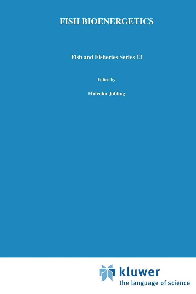 Fish Bioenergetics (Fish & Fisheries Series: 13)