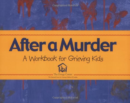 After a Murder: A Workbook for Grieving Kids