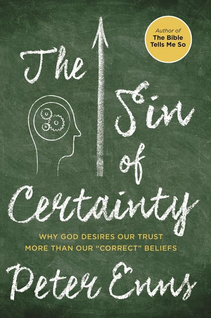 The Sin of Certainty: Why God Desires Our Trust More Than Ou