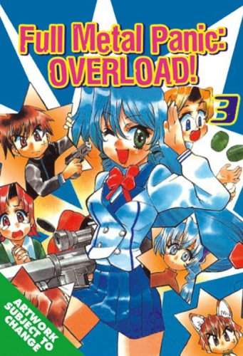 Full Metal Panic: OVERLOAD! Volume 3 (Full Metal Panic (Graphic Novels))