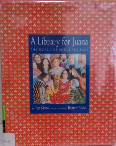 A Library for Juana: The World of Sor Juana Ines