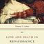 Love and Death in Renaissance Italy