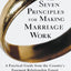 The Seven Principles for Making Marriage Work: A Practical Guide from the Country's Foremost Relationship Expert