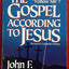 The Gospel According to Jesus: What Does Jesus Mean When He Says Follow Me?