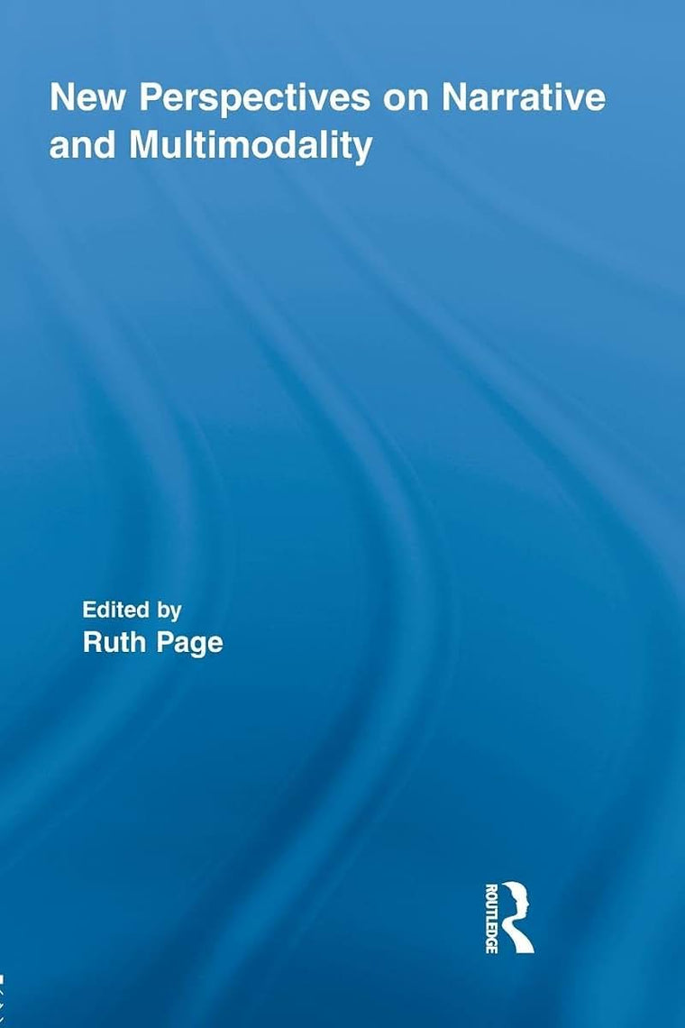 New Perspectives on Narrative and Multimodality (Routledge Studies in Multimodality)