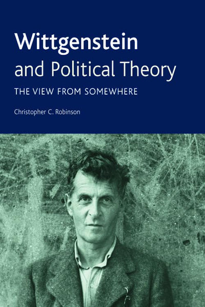 Wittgenstein and Political Theory: The View from Somewhere