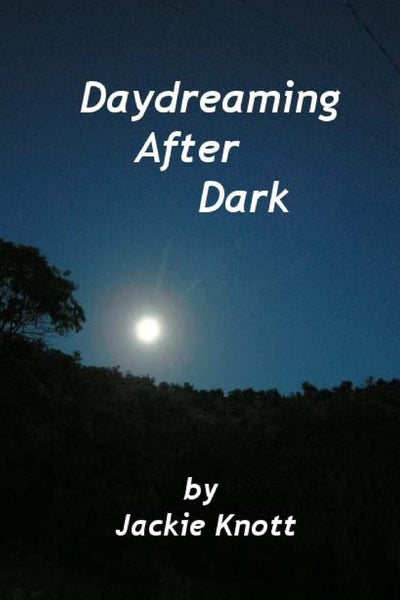 Daydreaming After Dark: A Collection Of Short Stories