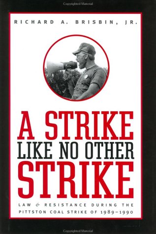 A Strike like No Other Strike: Law and Resistance during the Pittston Coal Strike of 1989-1990