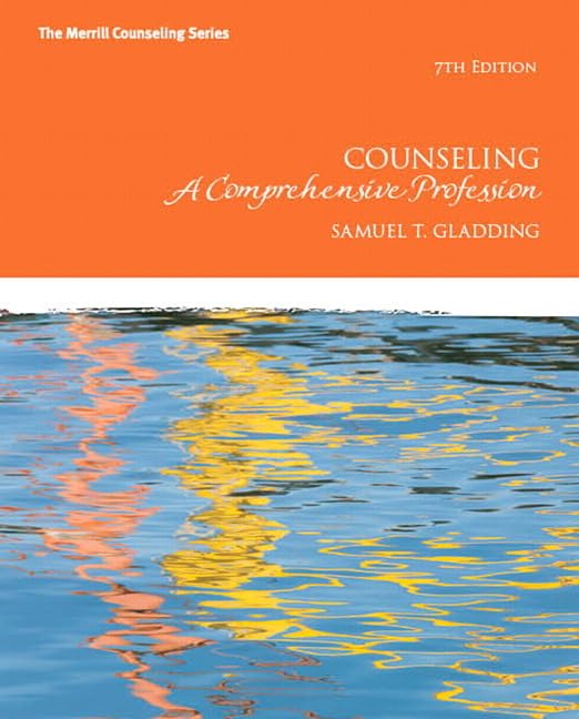 Counseling: A Comprehensive Profession (7th Edition) (The Merrill Counseling Series)