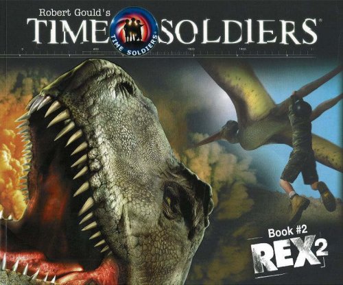 Rex 2: Time Soldiers Book #2