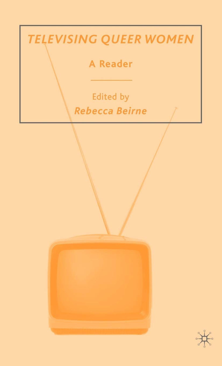 Televising Queer Women: A Reader
