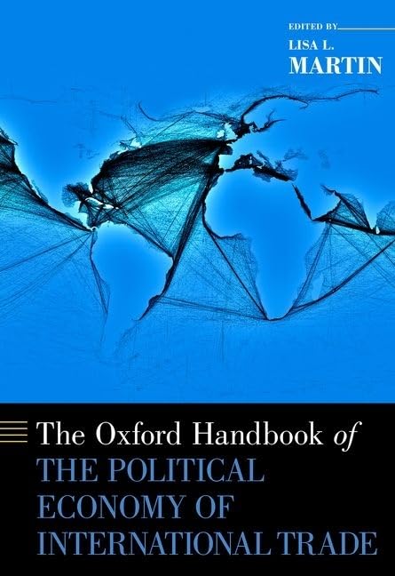 The Oxford Handbook of the Political Economy of International Trade (Oxford Handbooks)