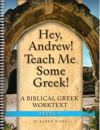 Hey, Andrew! Teach Me Some Greek! Level 2, Workbook
