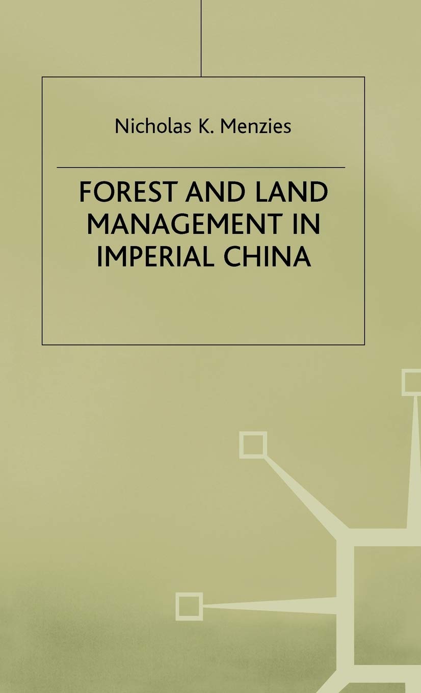 Forest and Land Management in Imperial China (Studies on the Chinese Economy)