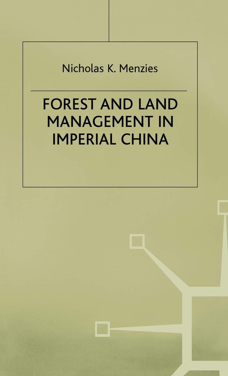 Forest and Land Management in Imperial China (Studies on the Chinese Economy)