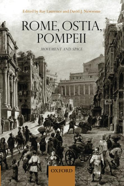 Rome, Ostia, Pompeii: Movement and Space