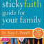 The Sticky Faith Guide for Your Family: Over 100 Practical and Tested Ideas to Build Lasting Faith in Kids