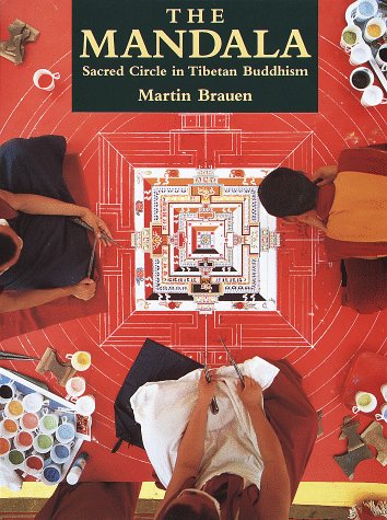 The Mandala: Sacred Circle in Tibetan Buddhism