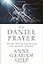 The Daniel Prayer: Prayer That Moves Heaven and Changes Nations