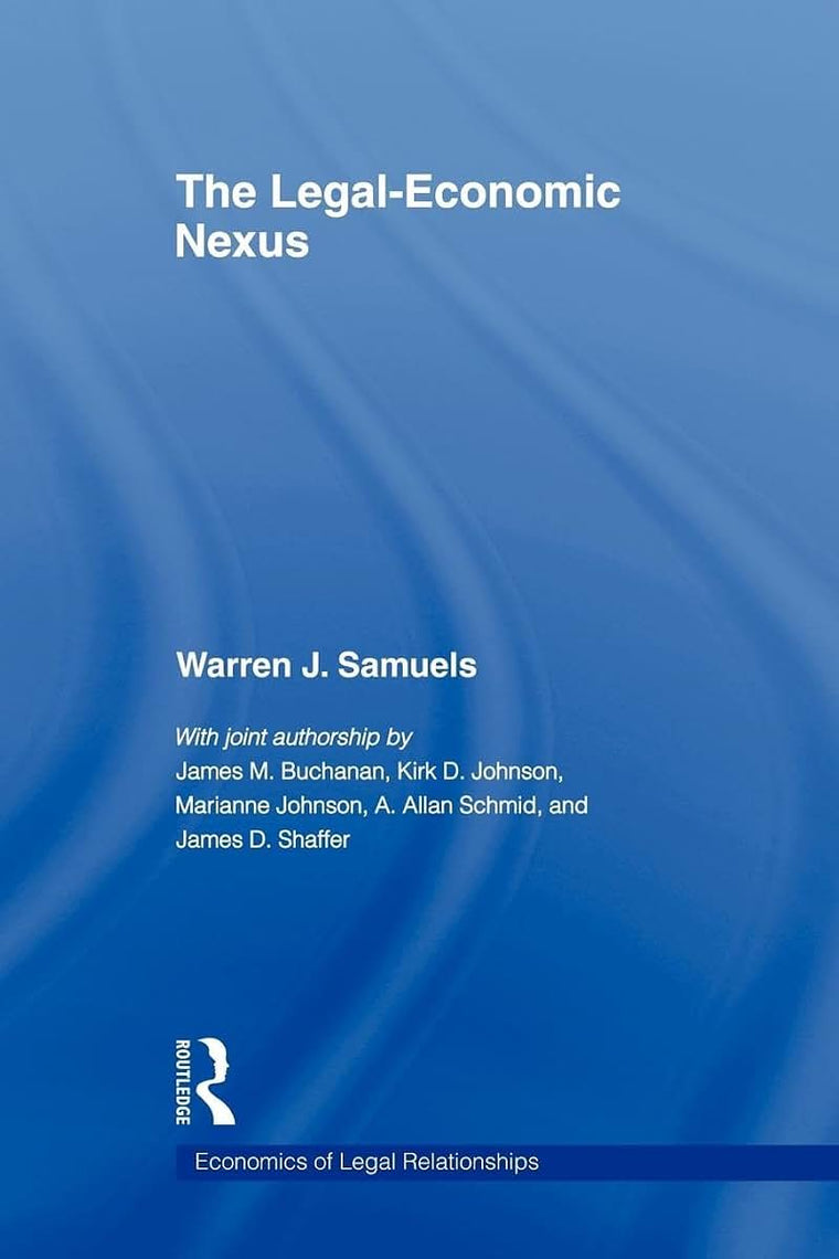 The Legal-Economic Nexus (The Economics of Legal Relationships)