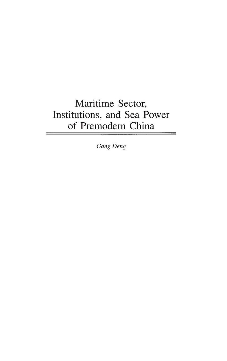 Maritime Sector, Institutions, and Sea Power of Premodern China (Contributions in Economics and Economic History)