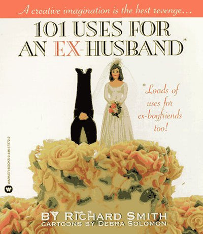 101 Uses for an Ex-Husband