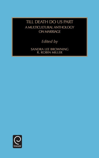 Till Death Do Us Part: A Multicultural Anthology on Marriage (Contemporary Studies in Sociology, 14)