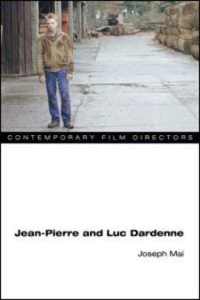 Jean-Pierre and Luc Dardenne (Contemporary Film Directors)