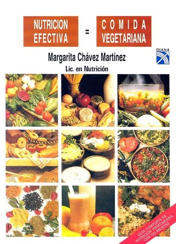 Nutricion Efectiva: Comida Vegetariana/ Effective Nutrition: Vegetarian Food (Spanish Edition)