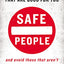 Safe People: How to Find Relationships that are Good for You and Avoid Those That Aren't