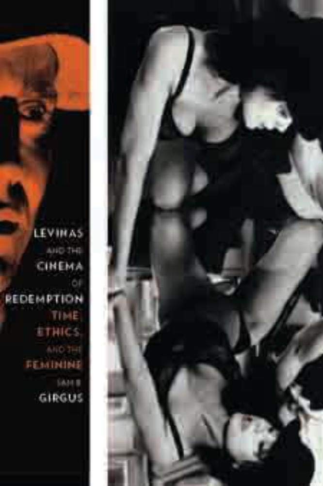 Levinas and the Cinema of Redemption: Time, Ethics, and the Feminine (Film and Culture Series)