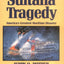 The Sultana Tragedy: America's Greatest Maritime Disaster