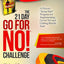 The Go for No! 21 Day Challenge: A Proven Jump Start Program for Implementing Go for No! and Getting Results Fast!