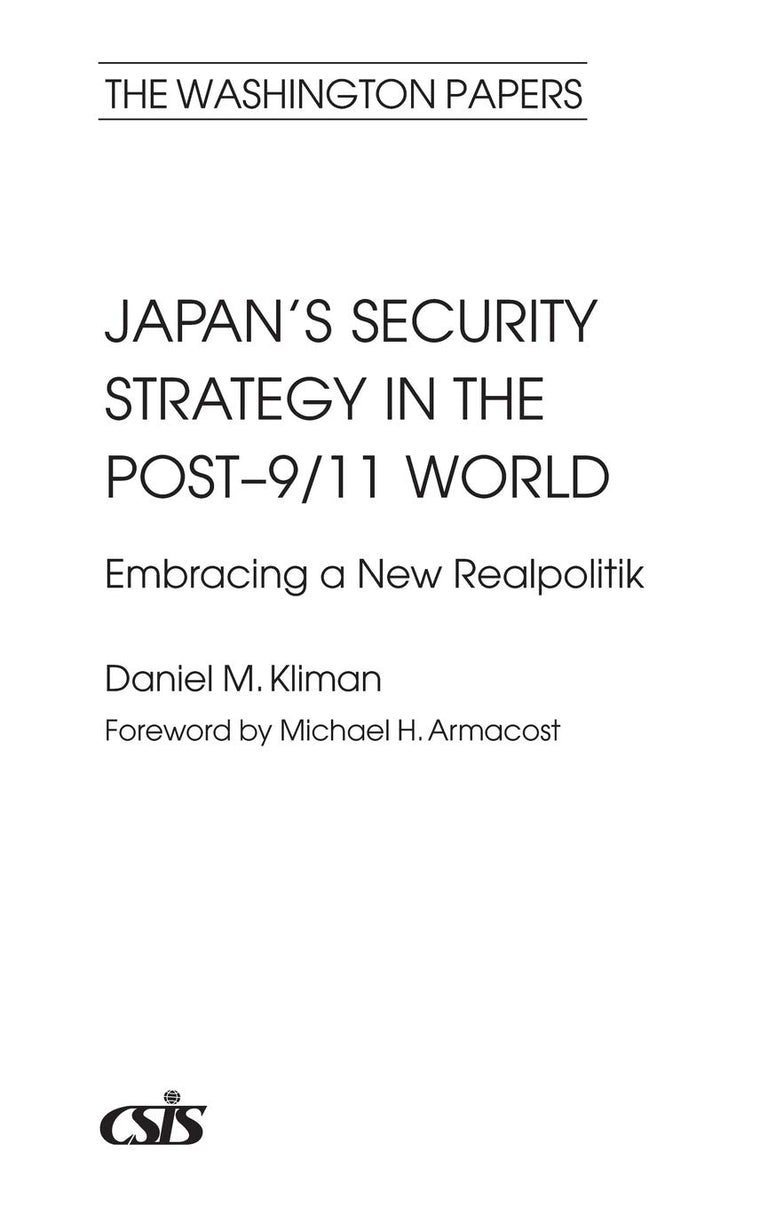 Japan's Security Strategy in the Post-9/11 World: Embracing a New Realpolitik (The Washington Papers)
