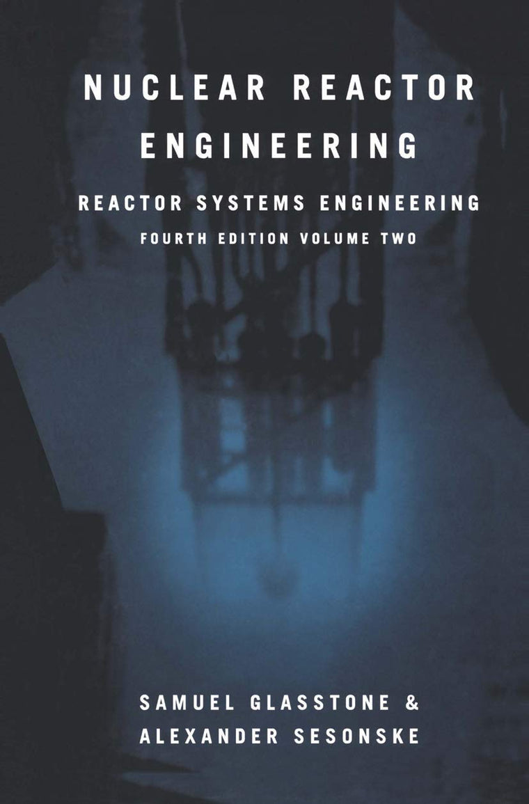 Nuclear Reactor Engineering: Reactor Systems Engineering, 4th Edition, Vol. 2