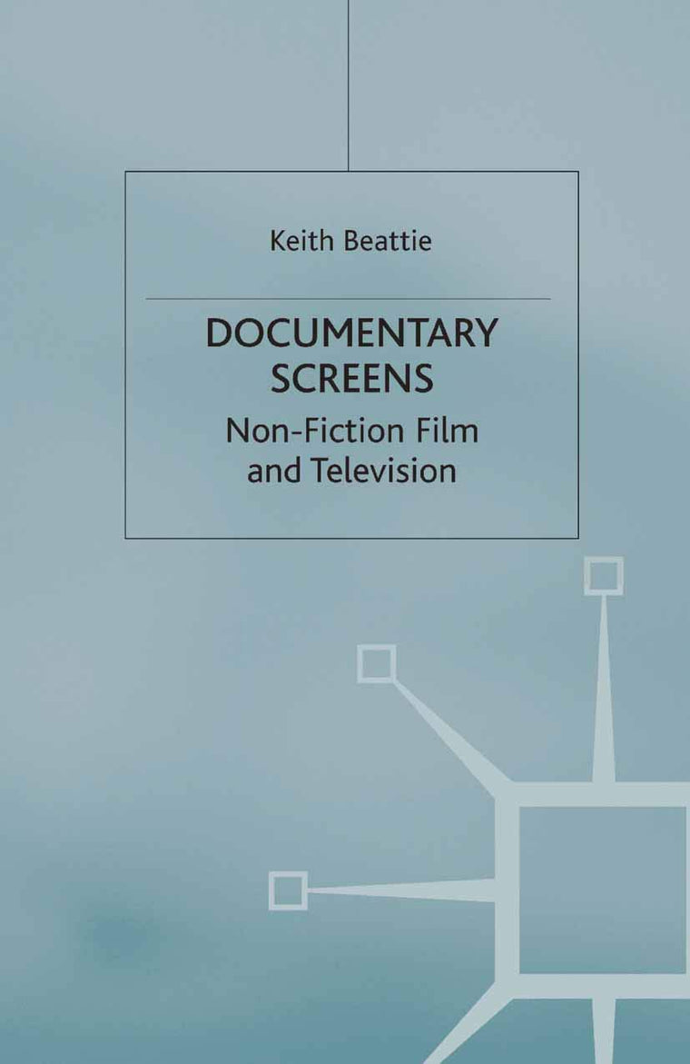 Documentary Screens: Nonfiction Film and Television