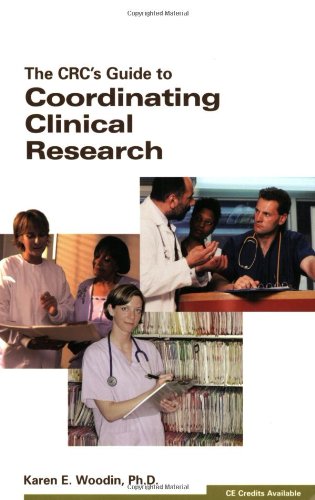 The CRC's Guide to Coordinating Clinical Research