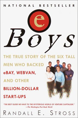 eBoys: The First Inside Account of Venture Capitalists at Wo