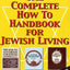 The Complete How To Handbook For Jewish Living: Three Volume