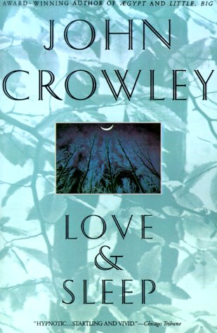 Love and Sleep by Crowley, John